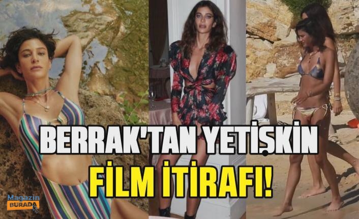 Berrak Tüzünataç tercihini yaptı: Yetişkin filmi mi izliyor?