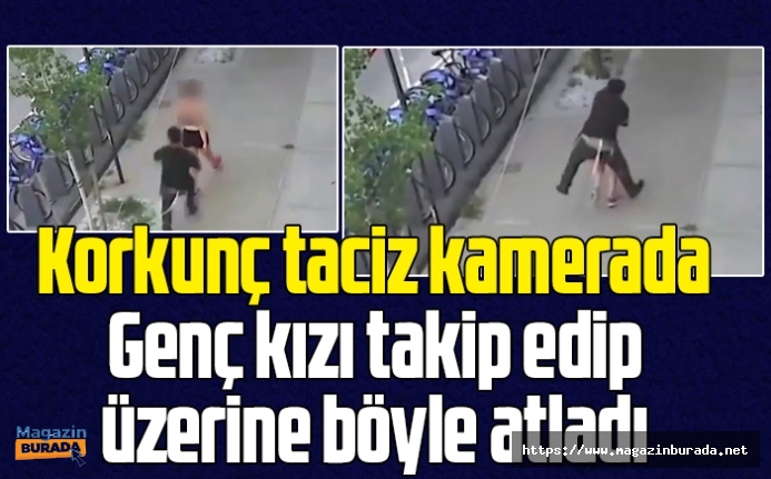 New York’ta genç kızı takip ederek üzerine atlayan adamın tacizi şaşkına çevirdi